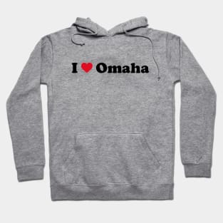 I Love Omaha Hoodie